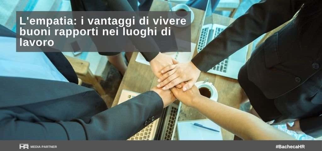 L’empatia: i vantaggi di vivere buoni rapporti nei luoghi di lavoro