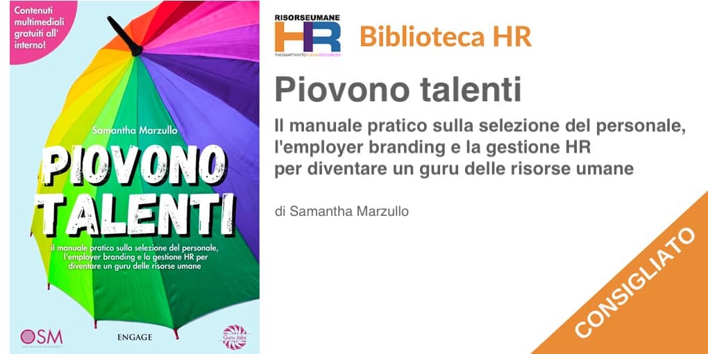 Piovono talenti. il manuale pratico sulla selezione del personale, l'employer branding e la gestione HR per diventare un guru delle risorse umane