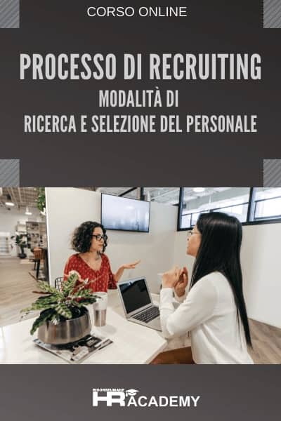 Processo di Recruiting: Modalità di Ricerca e Selezione del Personale