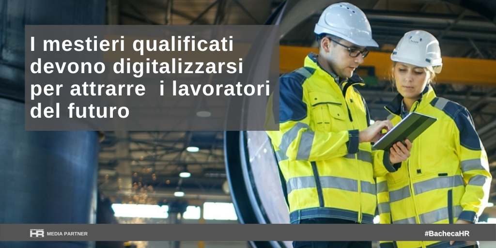 I mestieri qualificati devono digitalizzarsi per attrarre i lavoratori del futuro