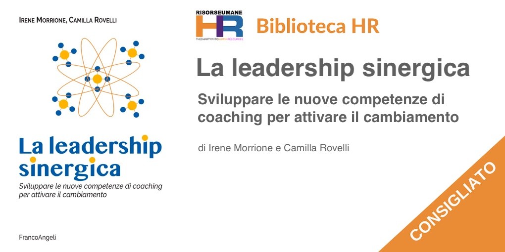 La leadership sinergica. Sviluppare le nuove competenze di coaching per attivare il cambiamento