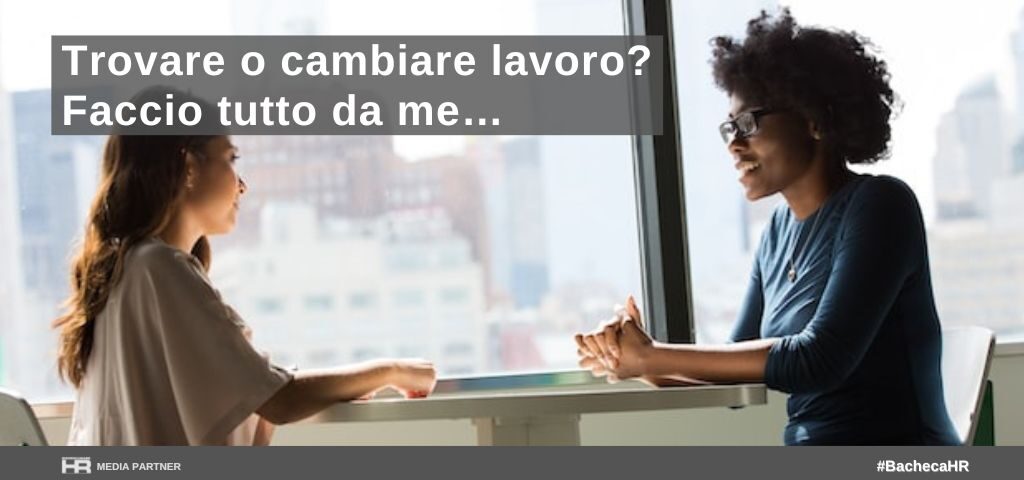 Trovare o cambiare lavoro? Faccio tutto da me…