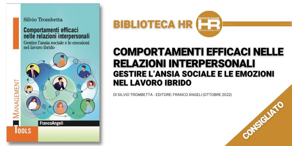 Comportamenti efficaci nelle relazioni interpersonali. Gestire l’ansia sociale e le emozioni nel lavoro ibrido