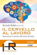 Il cervello al lavoro. Neuroscienze in azienda- dalla teoria alla pratica - cover