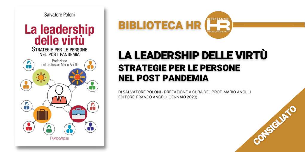 La leadership delle virtù. Strategie per le persone nel post pandemiaLa leadership delle virtù