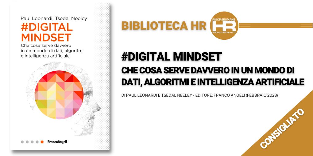 #digital mindset. Che cosa serve davvero in un mondo di dati, algoritmi e intelligenza artificiale