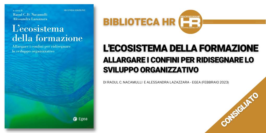 L'ecosistema della formazione Allargare i confini per ridisegnare lo sviluppo organizzativo