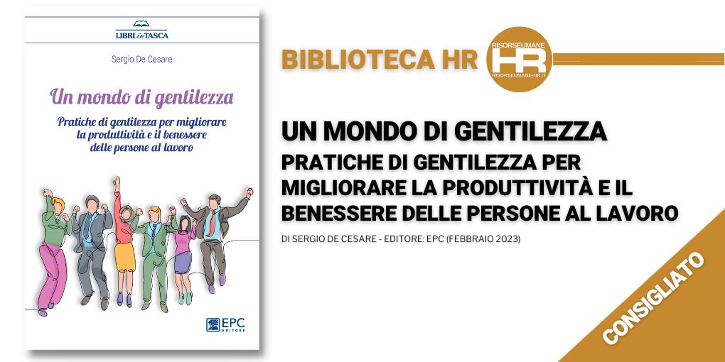 Un mondo di gentilezza. Pratiche di gentilezza per migliorare la produttività e il benessere delle persone al lavoro