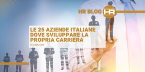 le 25 aziende italiane dove sviluppare la propria carriera