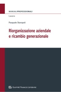 Riorganizzazione aziendale e ricambio generazionale