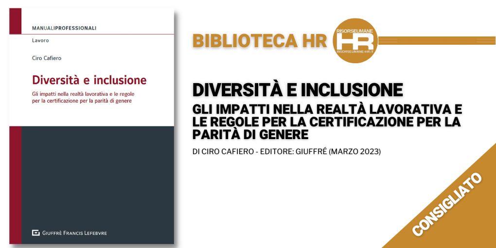 diversità e inclusione. gli impatti nella realtà lavorativa e le regole per la certificazione per la parità di genere