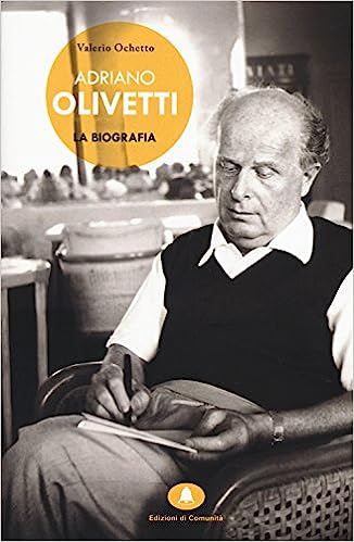 Adriano Olivetti. La biografia