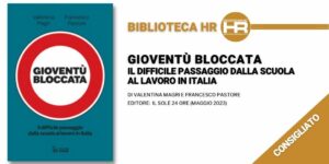 Gioventù Bloccata. Il difficile passaggio dalla scuola al lavoro in Italia