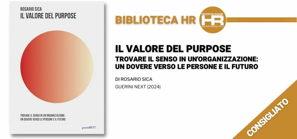 Il valore del purpose. Trovare il senso in un'organizzazione: un dovere verso le persone e il futuro