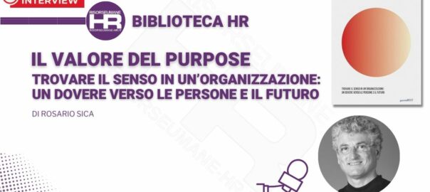 Webinar: Il valore del Purpose Trovare il senso in un’organizzazione un dovere verso le persone e il futuro