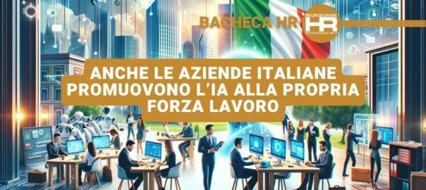 Anche le Aziende Italiane Promuovono l’IA alla Propria Forza Lavoro