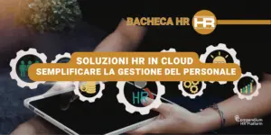 Soluzioni HR in cloud per semplificare la gestione del personale